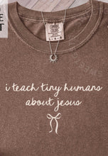 Load image into Gallery viewer, Minimalist I Teach Tiny Humans About Jesus tee
