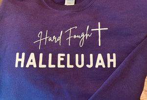 Hard Fought Hallelujah Crewneck